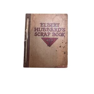 Elbert Hubbard's Scrapbook 1923 Tied Loose Leaf Writer Publisher Artist Quotes